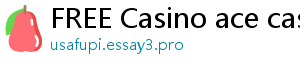 FREE Casino ace casino