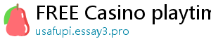 FREE Casino playtime casino